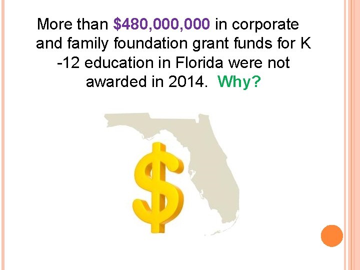 More than $480, 000 in corporate and family foundation grant funds for K -12