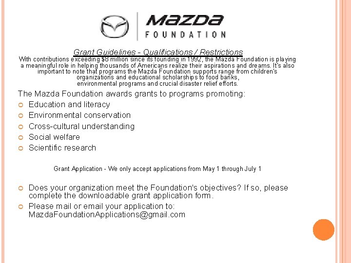 Grant Guidelines - Qualifications / Restrictions With contributions exceeding $8 million since its founding