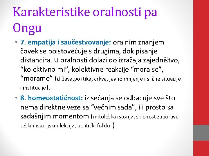 Karakteristike oralnosti pa Ongu • 7. empatija i saučestvovanje: oralnim znanjem čovek se poistovećuje