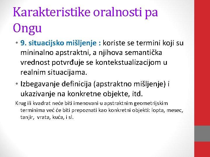 Karakteristike oralnosti pa Ongu • 9. situacijsko mišljenje : koriste se termini koji su