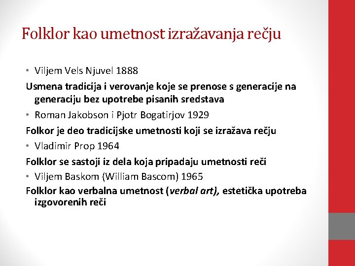 Folklor kao umetnost izražavanja rečju • Viljem Vels Njuvel 1888 Usmena tradicija i verovanje