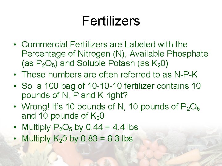 Fertilizers • Commercial Fertilizers are Labeled with the Percentage of Nitrogen (N), Available Phosphate