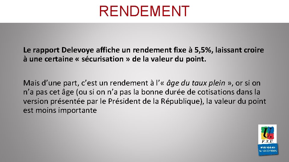 RENDEMENT Le rapport Delevoye affiche un rendement fixe à 5, 5%, laissant croire à