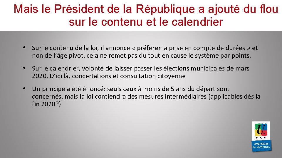 Mais le Président de la République a ajouté du flou sur le contenu et