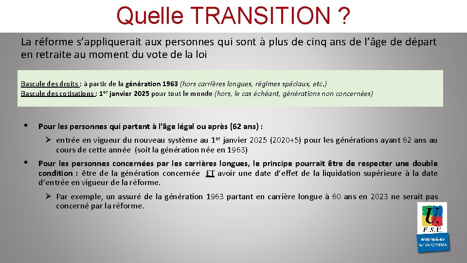 Quelle TRANSITION ? La réforme s’appliquerait aux personnes qui sont à plus de cinq