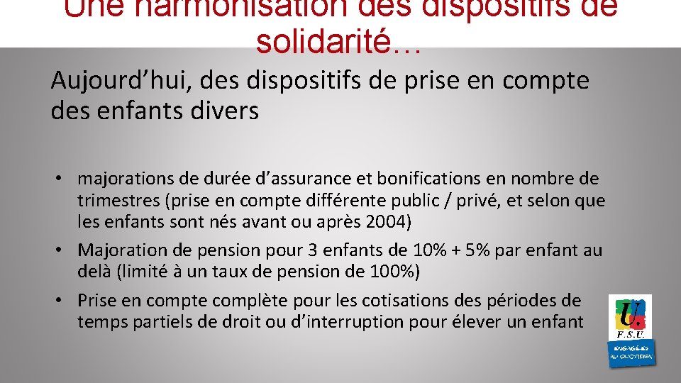 Une harmonisation des dispositifs de solidarité… Aujourd’hui, des dispositifs de prise en compte des