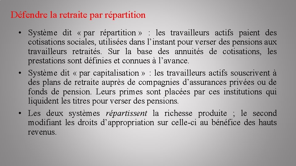 Défendre la retraite par répartition • Système dit « par répartition » : les