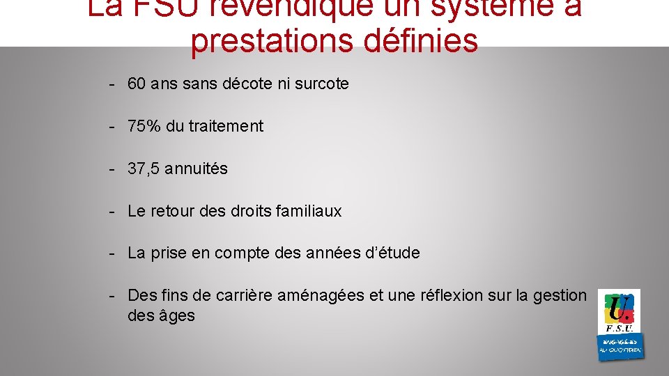 La FSU revendique un système à prestations définies - 60 ans sans décote ni