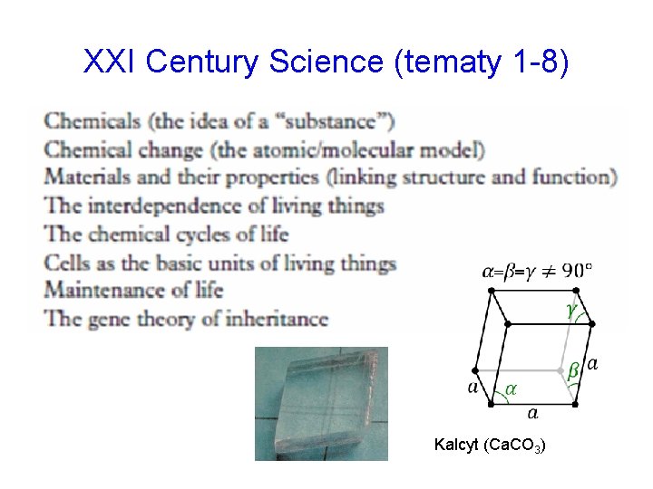 XXI Century Science (tematy 1 -8) Kalcyt (Ca. CO 3) 