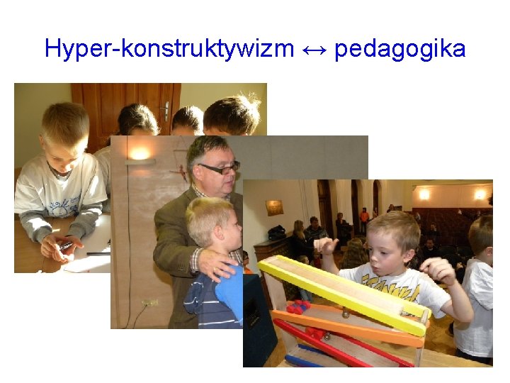 Hyper-konstruktywizm ↔ pedagogika 