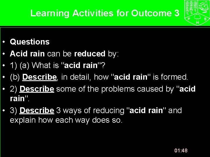 Learning Activities for Outcome 3 • • • Questions Acid rain can be reduced