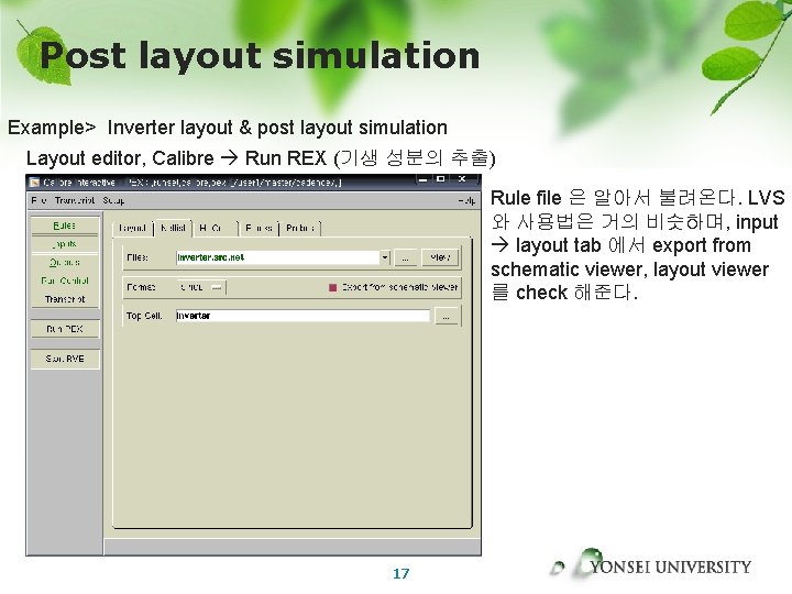 Post layout simulation Example> Inverter layout & post layout simulation Layout editor, Calibre Run