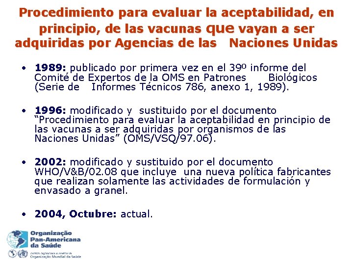 Procedimiento para evaluar la aceptabilidad, en principio, de las vacunas que vayan a ser