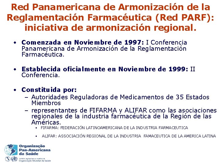 Red Panamericana de Armonización de la Reglamentación Farmacéutica (Red PARF): iniciativa de armonización regional.