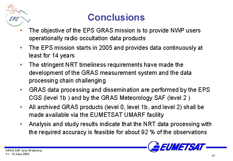 Conclusions • The objective of the EPS GRAS mission is to provide NWP users