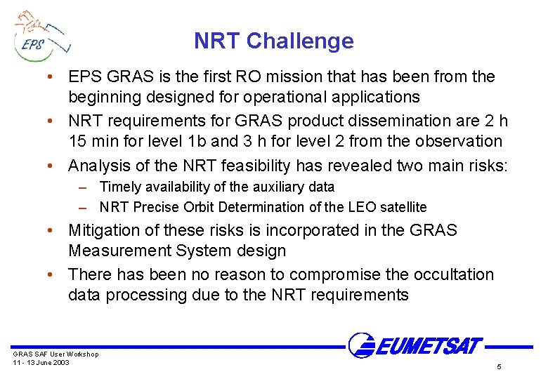 NRT Challenge • EPS GRAS is the first RO mission that has been from