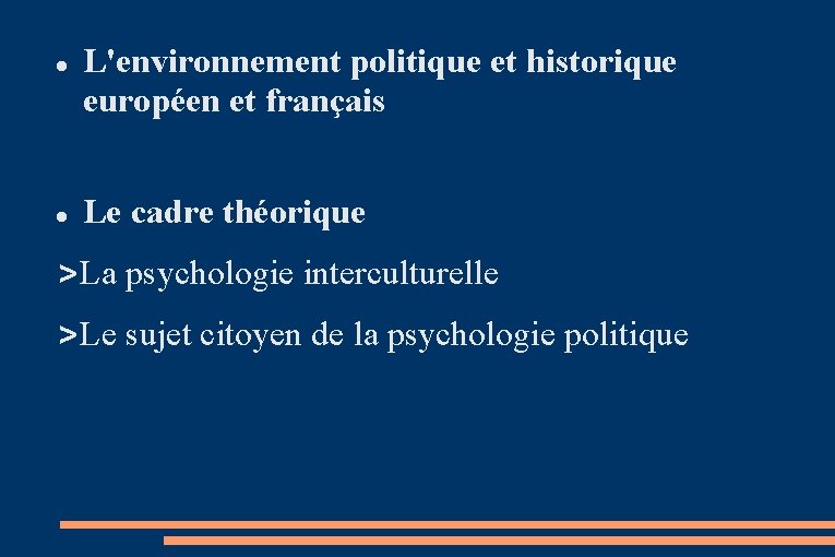  L'environnement politique et historique européen et français Le cadre théorique >La psychologie interculturelle