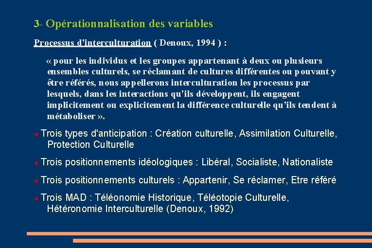 3 - Opérationnalisation des variables Processus d'interculturation ( Denoux, 1994 ) : « pour