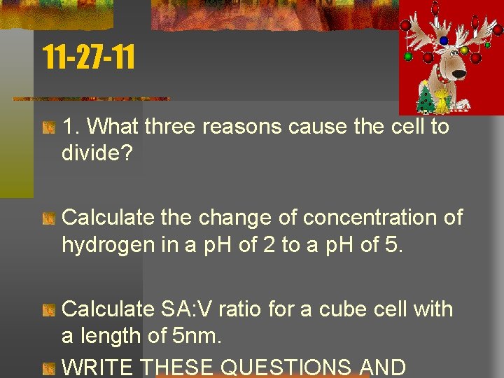 11 -27 -11 1. What three reasons cause the cell to divide? Calculate the