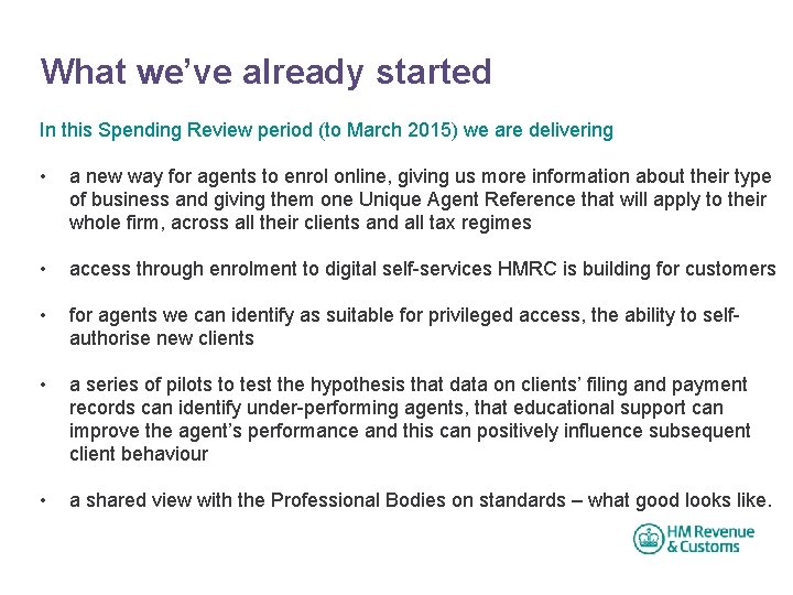 What we’ve already started In this Spending Review period (to March 2015) we are