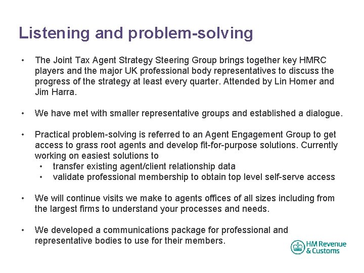 Listening and problem-solving • The Joint Tax Agent Strategy Steering Group brings together key