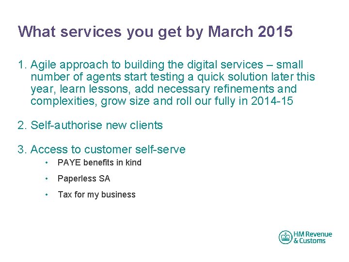 What services you get by March 2015 1. Agile approach to building the digital