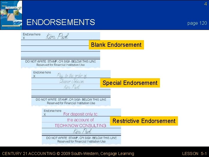 4 ENDORSEMENTS page 120 Blank Endorsement Special Endorsement Restrictive Endorsement CENTURY 21 ACCOUNTING ©