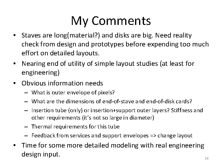 My Comments • Staves are long(material? ) and disks are big. Need reality check