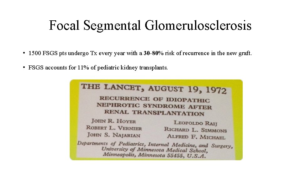 Focal Segmental Glomerulosclerosis • 1500 FSGS pts undergo Tx every year with a 30