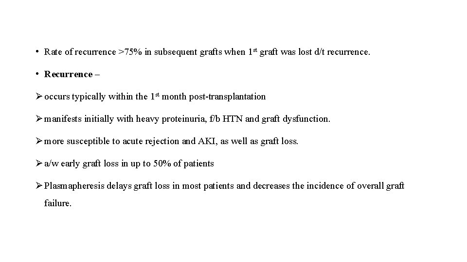  • Rate of recurrence >75% in subsequent grafts when 1 st graft was