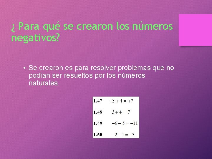 ¿ Para qué se crearon los números negativos? • Se crearon es para resolver