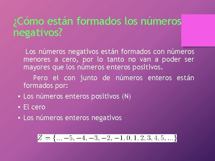 ¿Cómo están formados los números negativos? Los números negativos están formados con números menores