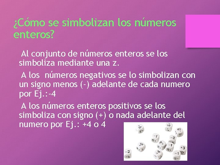 ¿Cómo se simbolizan los números enteros? Al conjunto de números enteros se los simboliza