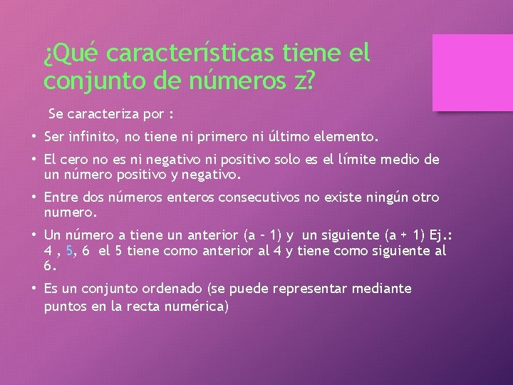 ¿Qué características tiene el conjunto de números z? Se caracteriza por : • Ser