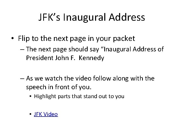 JFK’s Inaugural Address • Flip to the next page in your packet – The