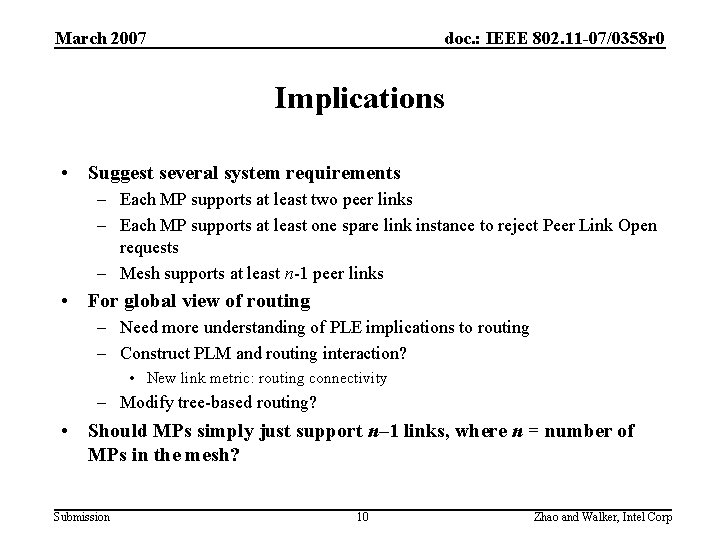 March 2007 doc. : IEEE 802. 11 -07/0358 r 0 Implications • Suggest several