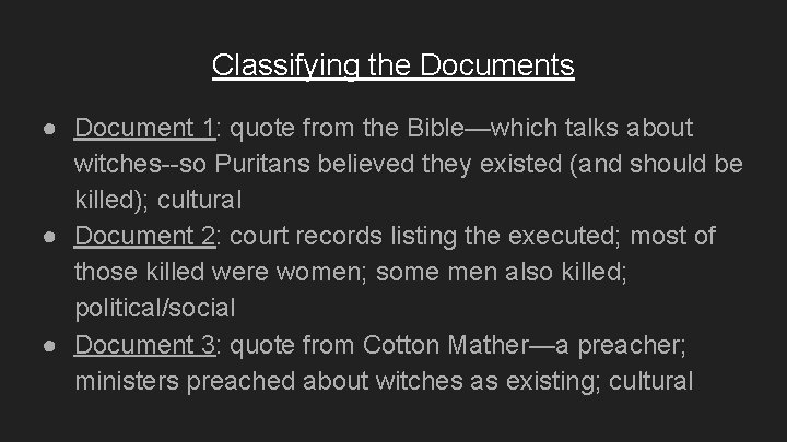 Classifying the Documents ● Document 1: quote from the Bible—which talks about witches--so Puritans