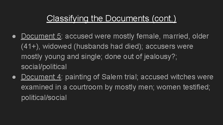 Classifying the Documents (cont. ) ● Document 5: accused were mostly female, married, older