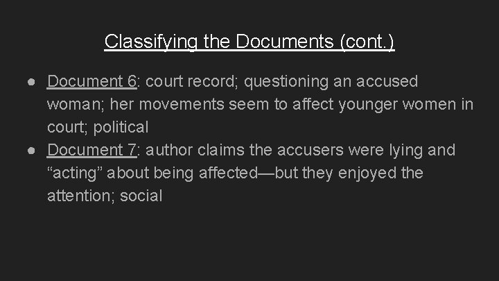 Classifying the Documents (cont. ) ● Document 6: court record; questioning an accused woman;