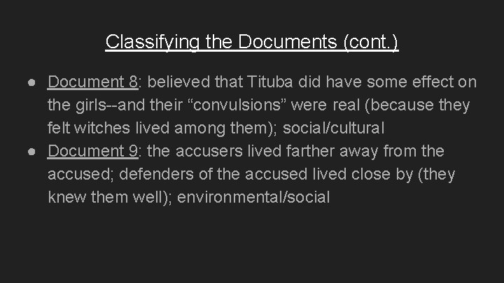 Classifying the Documents (cont. ) ● Document 8: believed that Tituba did have some
