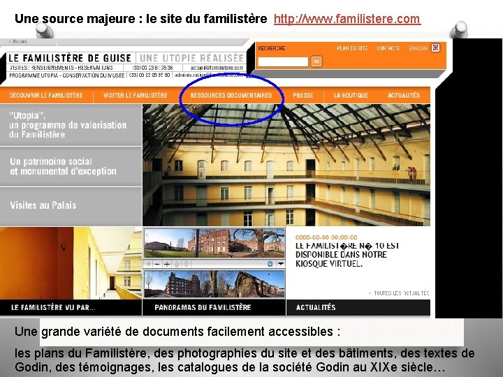 Une source majeure : le site du familistère http: //www. familistere. com Une grande