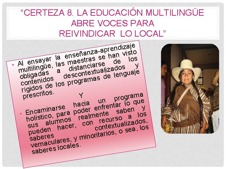 “CERTEZA 8. LA EDUCACIÓN MULTILINGÜE ABRE VOCES PARA REIVINDICAR LO LOCAL” zaje i d