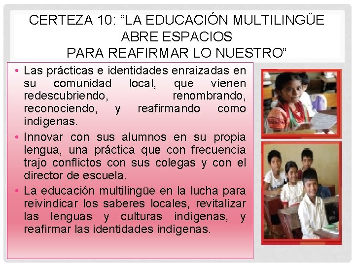 CERTEZA 10: “LA EDUCACIÓN MULTILINGÜE ABRE ESPACIOS PARA REAFIRMAR LO NUESTRO” • Las prácticas