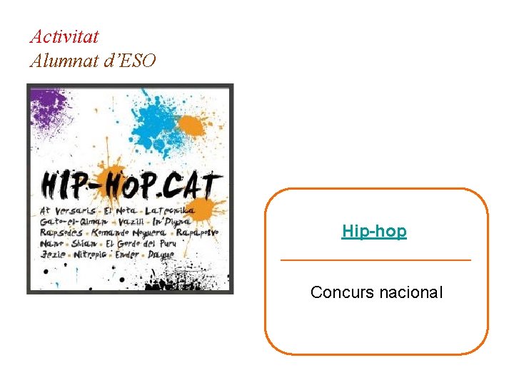 Activitat Alumnat d’ESO Hip-hop __________ Concurs nacional 