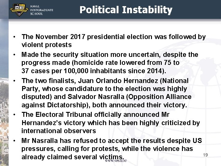 Political Instability • The November 2017 presidential election was followed by violent protests •