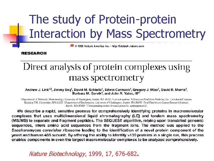 The study of Protein-protein Interaction by Mass Spectrometry Nature Biotechnology, 1999, 17, 676 -682.