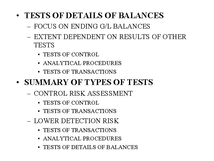  • TESTS OF DETAILS OF BALANCES – FOCUS ON ENDING G/L BALANCES –