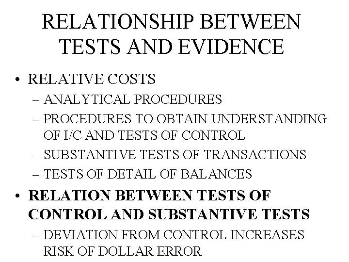 RELATIONSHIP BETWEEN TESTS AND EVIDENCE • RELATIVE COSTS – ANALYTICAL PROCEDURES – PROCEDURES TO