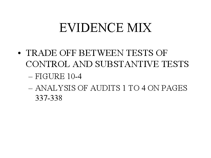 EVIDENCE MIX • TRADE OFF BETWEEN TESTS OF CONTROL AND SUBSTANTIVE TESTS – FIGURE