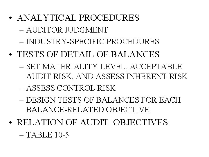  • ANALYTICAL PROCEDURES – AUDITOR JUDGMENT – INDUSTRY-SPECIFIC PROCEDURES • TESTS OF DETAIL